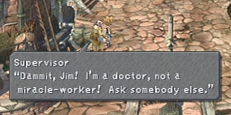 Dammit, Jim! I'm a doctor, not a miracle-worker! Ask someone else.